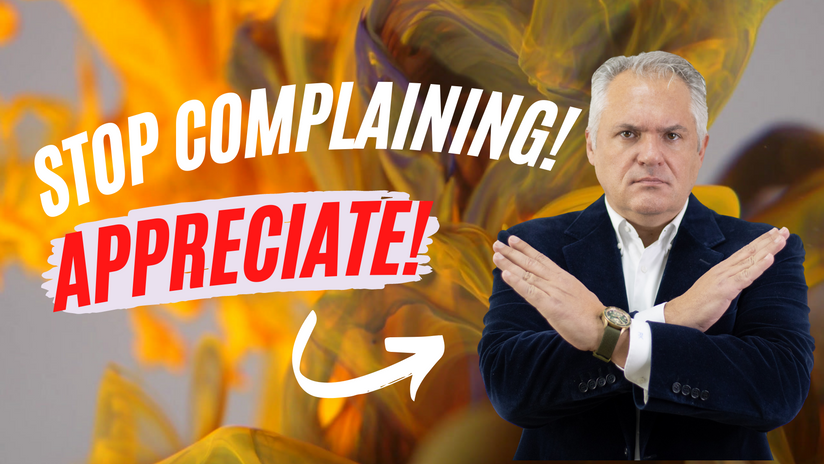 Stop complaining! Appreciate!
